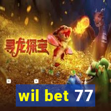 wil bet 77